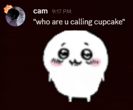 a picture of a cartoon character with the words " who are u calling cupcake "