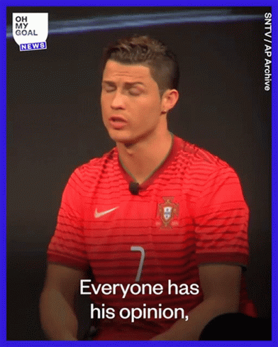 Everyone Has His Opinion Christiano Ronaldo GIF