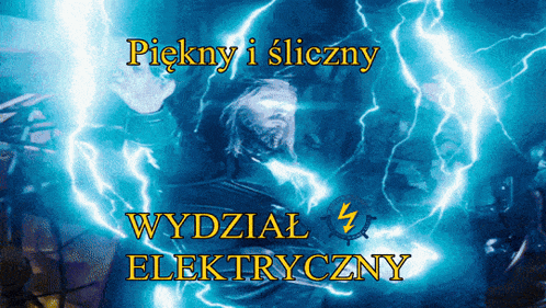 a man is surrounded by lightning with the words " piękny i sliczne wydzial elektryczny " below him