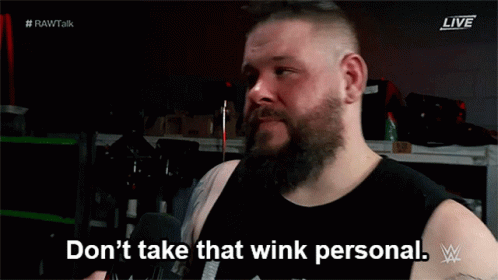 Kevin Owens Dont Take That Wink Personal GIF - Kevin Owens Dont Take That Wink Personal Wwe GIFs