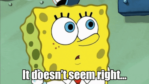 spongebob says it does n't seem right