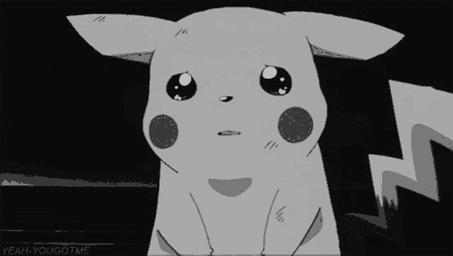 a black and white image of a pikachu crying with the caption yeah-yougotme