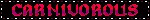a red and purple sign that says `` carnivorous '' on a black background .