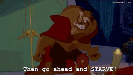 a cartoon of a beast with the words then go ahead and starve
