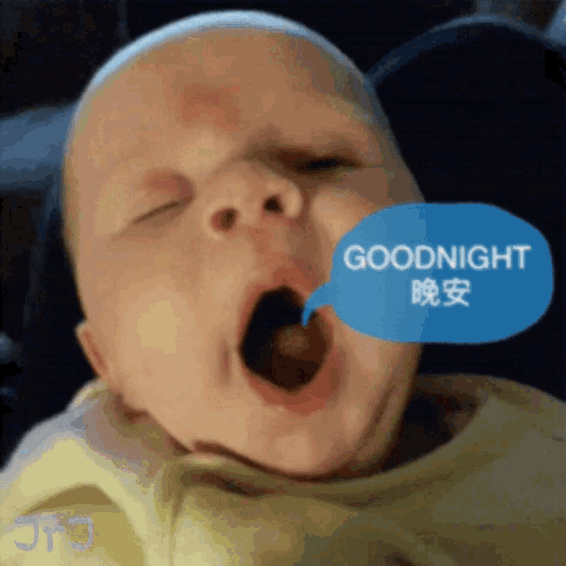 a baby yawning with a speech bubble that says " goodnight "