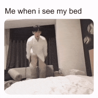 a man is jumping on a bed with the caption me when i see my bed