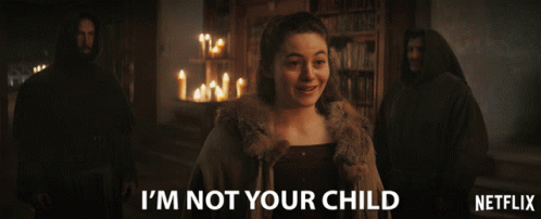 Im Not Your Child Im Not You Kid GIF - Im Not Your Child Im Not You Kid Youre Not My Dad GIFs