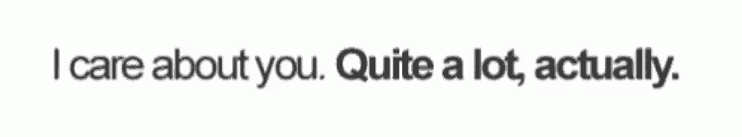 i care about you quite a lot actually written in black on a white background