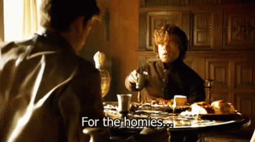For The Homies Game Of Thrones GIF - For The Homies Game Of Thrones GIFs