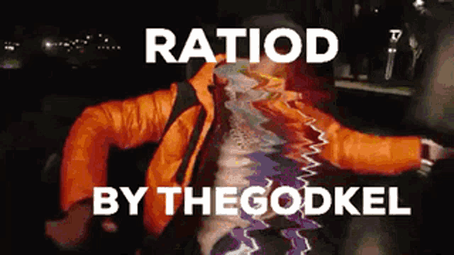 a man in an orange jacket is dancing with the words ratiod by the godkel written above him .