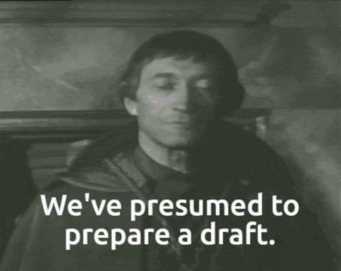 a black and white photo of a man with the words we 've presumed to prepare a draft below him