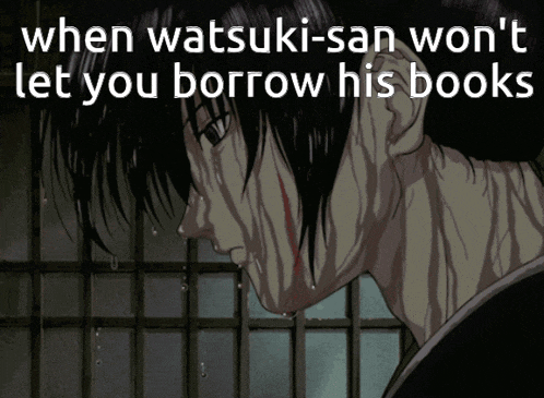 a picture of a man with blood on his face and the words when watsuki-san won t let you borrow his books