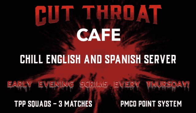 a poster that says cut throat cafe chill english and spanish server tpp squads 3 matches and pmco point system