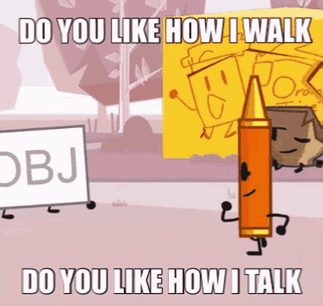 a cartoon character with the words do you like how i walk and do you like how i talk
