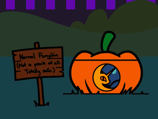 a cartoon of a pumpkin with a sign that says normal pumpkin not a prank at all totally safe