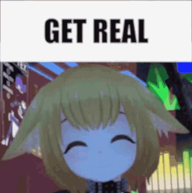 a picture of a girl with ears and the words `` get real ''
