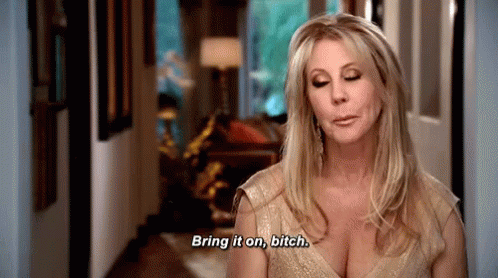 Bring It On GIF - Real Housewives Bring It On Bitch GIFs