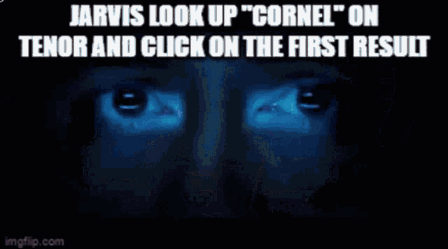 jarvis look up " cornel " on tenor and click on the first result ..