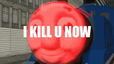 a red ball with the words " i kill u now " above it