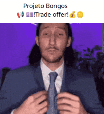 a man in a suit and tie is adjusting his tie in front of a sign that says projeto bongo trade offer