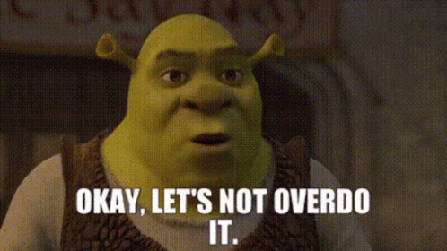 Shrek Okay Lets Not Overdo It GIF - Shrek Okay Lets Not Overdo It Lets Not Overdo It GIFs