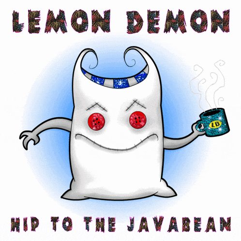a cartoon of a monster holding a mug with the words lemon demon hip to the javabean