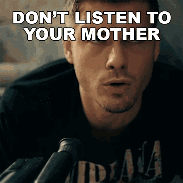 Dont Listen To Your Mother Jason Hayes GIF - Dont Listen To Your Mother Jason Hayes Seal Team GIFs