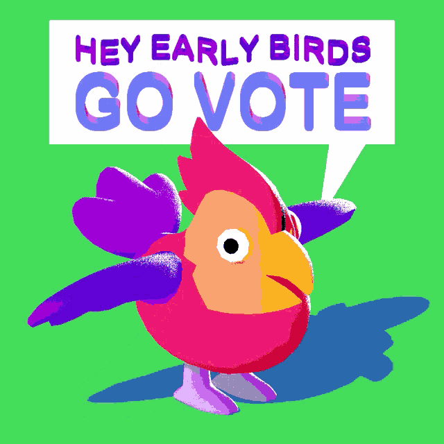 a cartoon of a bird with a sign that says hey early birds go vote