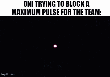 oni trying to block a maximum pulse for the team .