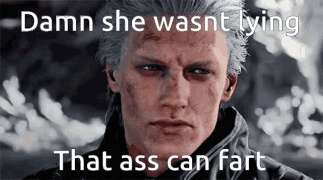 a picture of a man with the words damn she wasnt lying that ass can fart