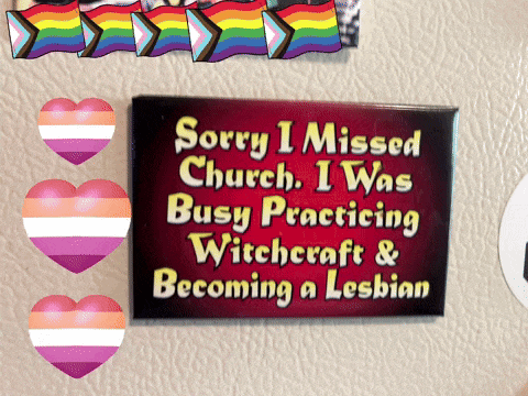 a sign that says " sorry i missed church i was busy practicing witchcraft & becoming a lesbian "