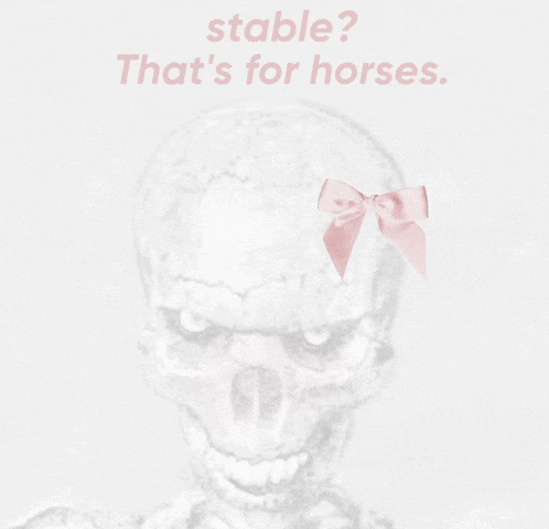 a drawing of a skeleton with a pink bow and the words " stable that 's for horses " above it