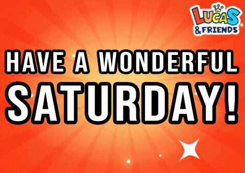 a poster that says have a wonderful saturday in white letters