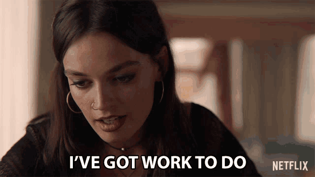 a woman says " i 've got work to do " in a netflix ad