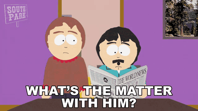 two south park characters reading a newspaper with the words " what 's the matter with him "