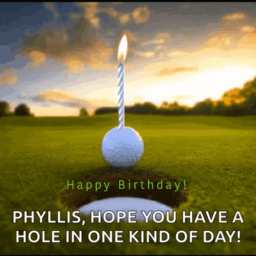 a golf ball with a lit candle on top of it and the words happy birthday phyllis hope you have a hole in one kind of day