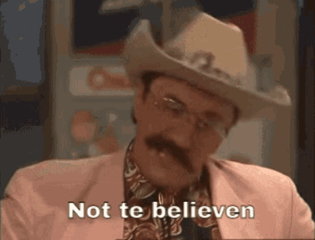 a man in a cowboy hat says not to believe