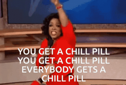 Chill Pill Chill Rx GIF - Chill Pill Chill Rx Oprah GIFs