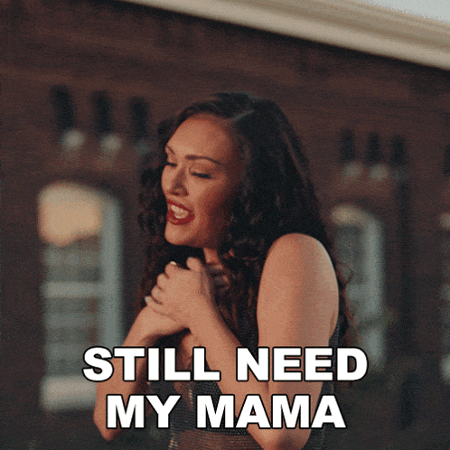 Still Need My Mama Kylie Morgan GIF - Still Need My Mama Kylie Morgan Making It Up As I Go Song GIFs