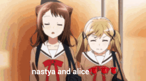 two anime girls are standing next to each other and the words nastya and alice are visible