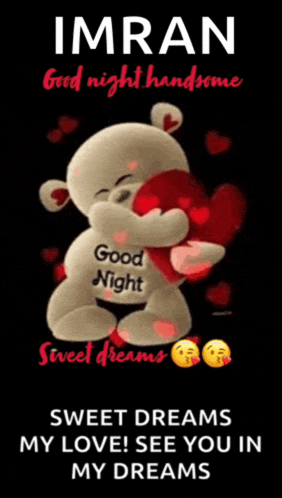 a teddy bear is hugging a heart with the words good night handsome sweet dreams my love see you in my dreams