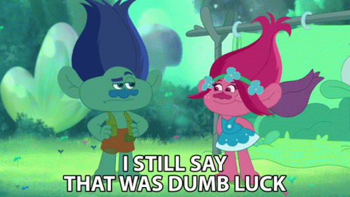 I Still Say That Was Dumb Luck Branch GIF - I Still Say That Was Dumb Luck Branch Trolls GIFs