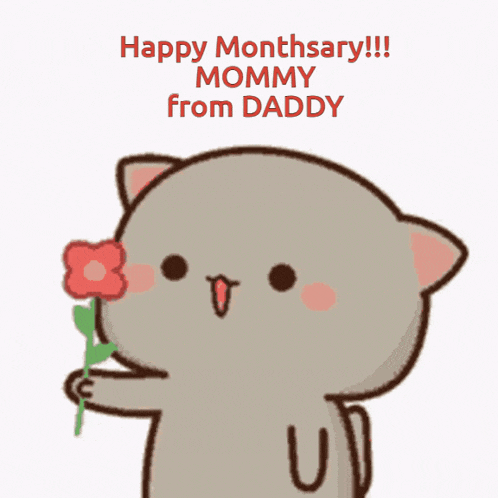 a cartoon cat is holding a flower and says happy monthhsary !!! mommy from daddy