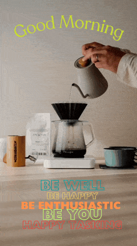 a picture of a coffee maker with the words " be well be happy be enthusiastic be you happy tasking "