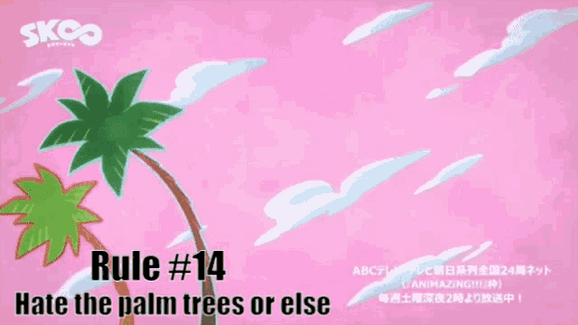 a pink background with palm trees and the words rule # 14