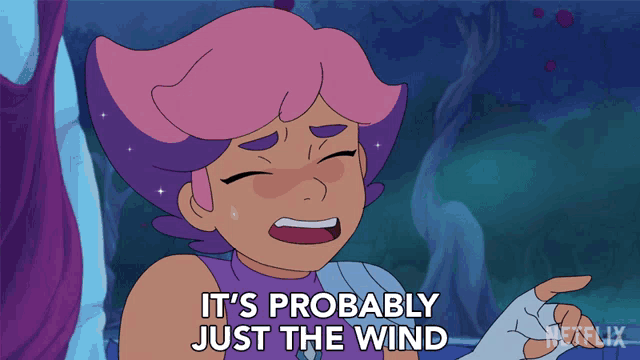 a cartoon of a girl with pink hair saying it 's probably just the wind