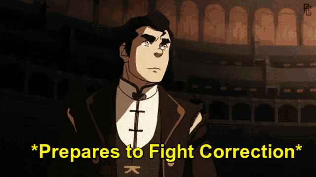 a cartoon of a man with the words " prepares to fight correction " below him