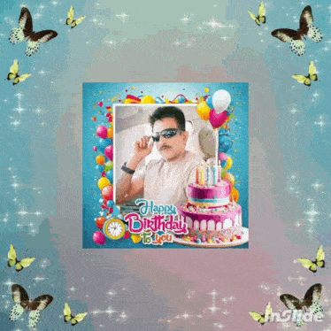 a picture of a man with sunglasses and a birthday cake with the words happy birthday to you on it