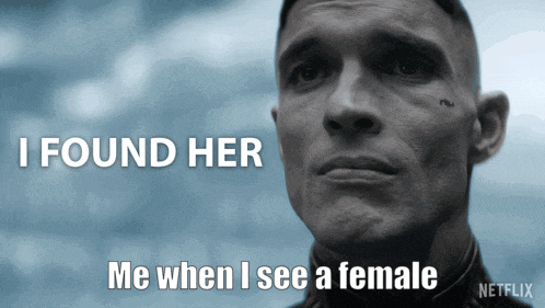 a man with the words i found her me when i see a female written below him