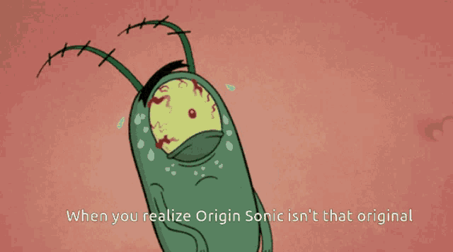 a cartoon of plankton with the words when you realize origin sonic isn 't that original